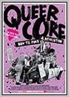 Queercore: How to Punk a Revolution Queercore: How to Punk a Revolution