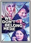 We Don't Belong Here We Don't Belong Here