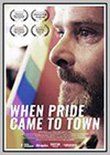 When Pride Came to Town When Pride Came to Town