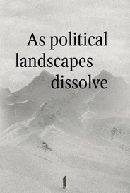 As Political Landscapes Dissolve