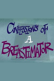 Confessions Of A Breastimator