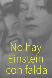 No Hay Einstein Con Falda