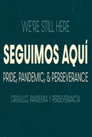 Seguimos Aqui Pride Pandemic And Perseverance