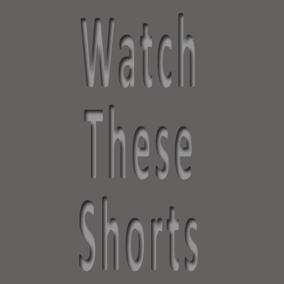 Watch These Shorts
