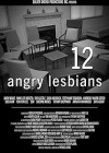 12 Angry Lesbians