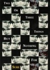 2 or 3 Things but Nothing for Sure