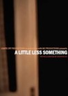 Little Less Something (A)