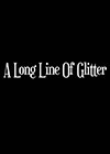 A-Long-Line-of-Glitter.jpg