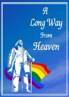 Long Way from Heaven (A)