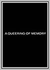 Queering of Memory: Parts 1 & 2 (A)