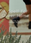 Spell for Queer Home (A)