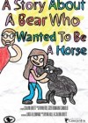 A-Story-About-a-Bear-Who-Wanted-to-be-a-Horse.jpg