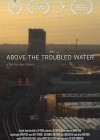 Above the Troubled Water