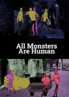 All Monsters are Human