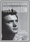 All That Heaven Allows: A Biography of Rock Hudson (Working title)