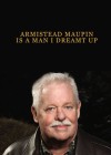 Armistead Maupin is a Man I Dreamt Up