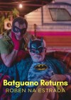 Batguano Returns - Roben on the Road