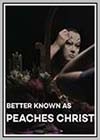 Better Known as Peaches Christ