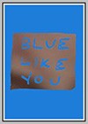 Blue Like You