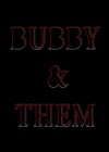 Bubby-&-Them.jpg