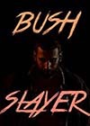 Bush-Slayer.jpg