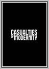 Casualties of Modernity