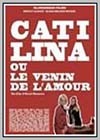 Catilina ou Le Venin de l'amour?
