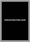 Convicted for Love