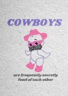 Cowboys Are Frequently Secretly Fond Of Each Other