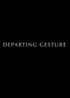 Departing Gesture