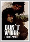 Don't Work (1968 - 2018)