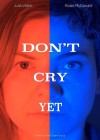 Don't Cry Yet