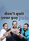 Dont-Quit-Your-Gay-Job.jpg