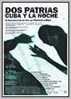 Dos Patrias, Cuba y la Noche