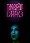 Drag-Invasion-Rafael-Ribeiro.jpg