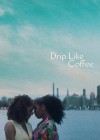 Drip Like Coffee