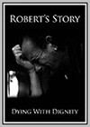 Robert's Story: Dying with Dignity