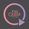 Eau Queer Film Festival