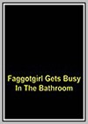 Faggot Girl Gets Busy in the Bathroom