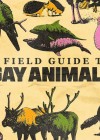 Field Guide to Gay Animals (A)