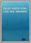 Field Visits for Chelsea Manning