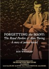 Forgetting the Many: The Royal Pardon of Alan Turing Forgetting the Many: The Royal Pardon of Alan Turing