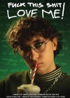 Fuck this Shit, Love Me!