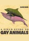 Field Guide to Gay Animals (A)