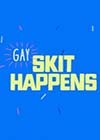 Gay-Skit-Happens.jpg
