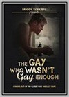 Gay Who Wasn't Gay Enough (The)