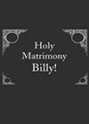 Holy-matrimony-Billy.jpg