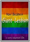 How I Became a Giant Lesbian