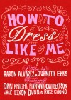 How to Dress Like Me