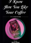 I-Know-How-You-Like-Your-Coffee.jpg